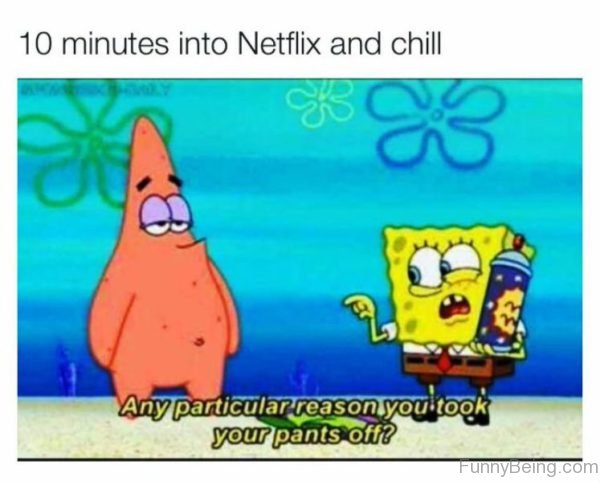 10 Minutes Into Netflix And Chill