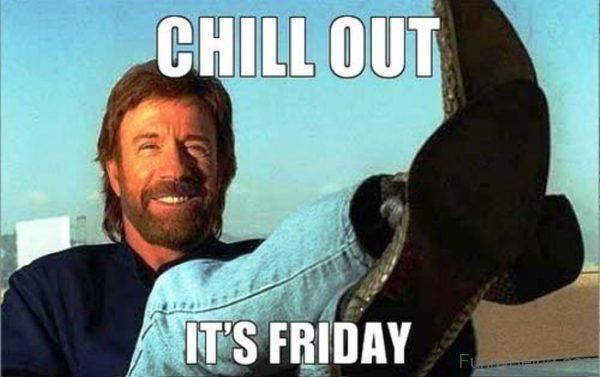 Chill Out It's Friday