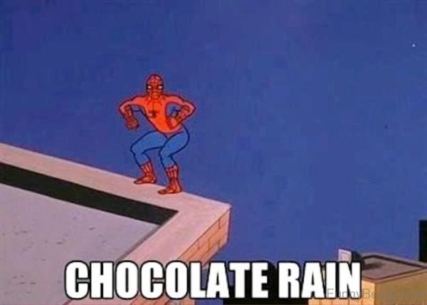 Chocolate Rain