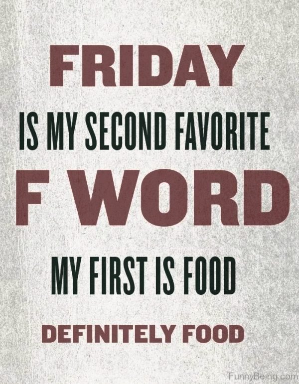 Friday Is My Second Favorite F Word