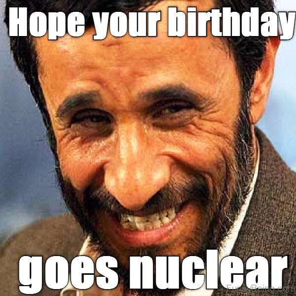 Hope Your Birthday Goes Nuclear