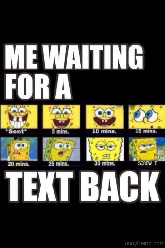 Me Waiting For A Text Back