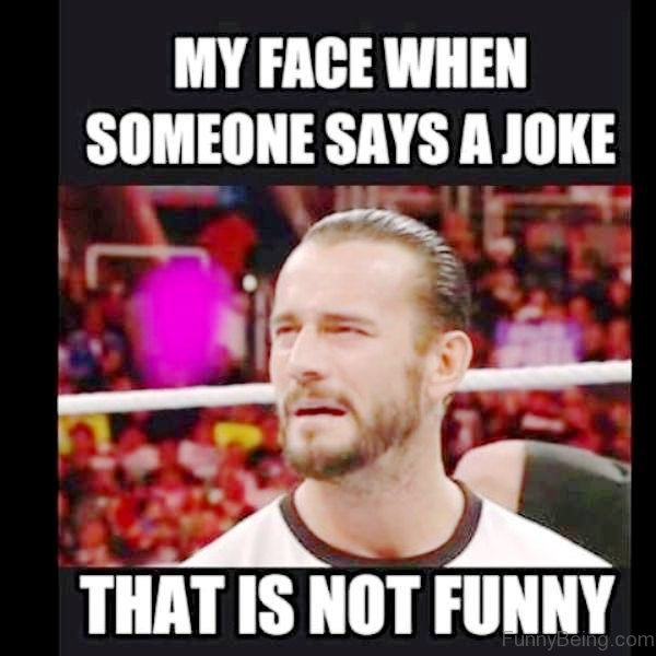 My Face When Somebody Says A Joke