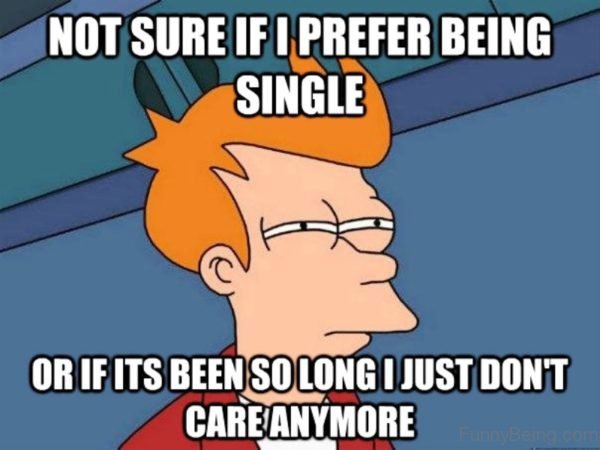 Not Sure If I Prefer Being Single