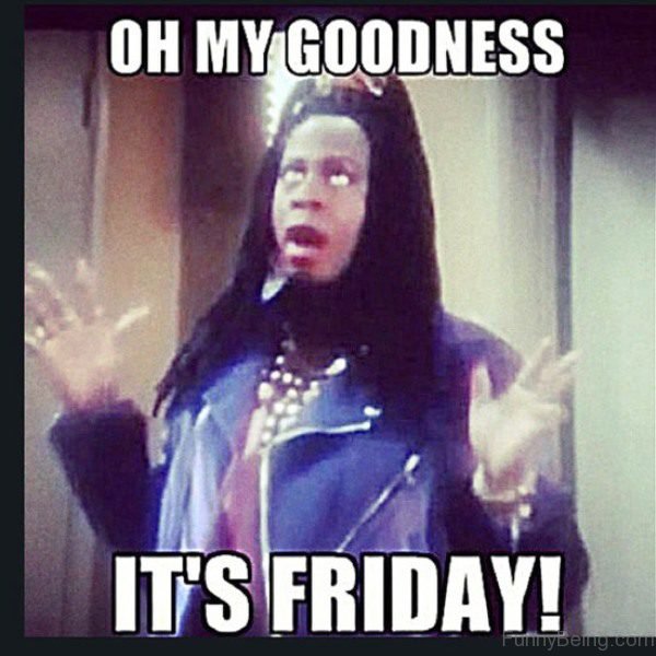 Oh My Goodness It's Friday