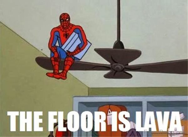 The Floor Is Lava