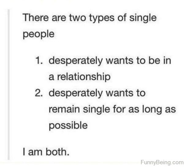 There Are Two Types Of Single People