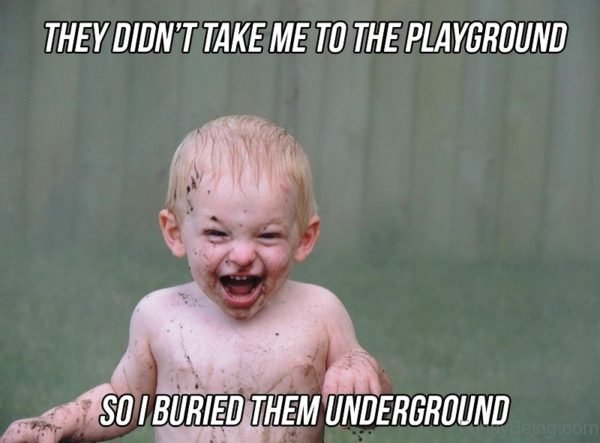 They Didn't Take Me To The Playground