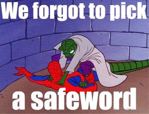We Forgot To Pick A Safeword