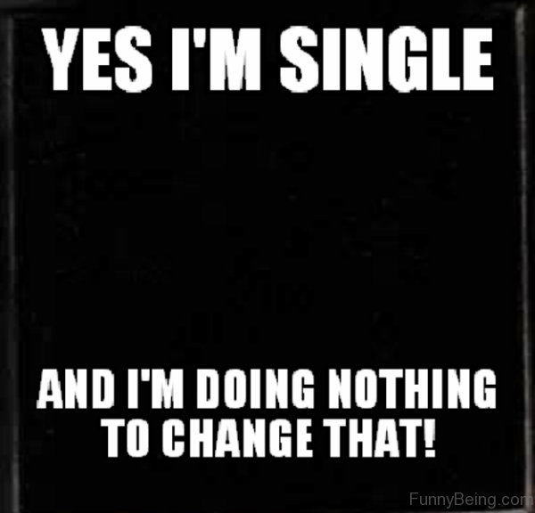 Yes I'm Single