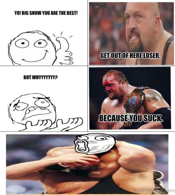 Yo, Big Show You Are The Best