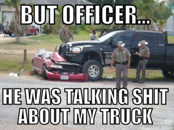 But Officer He Was Talking Shit