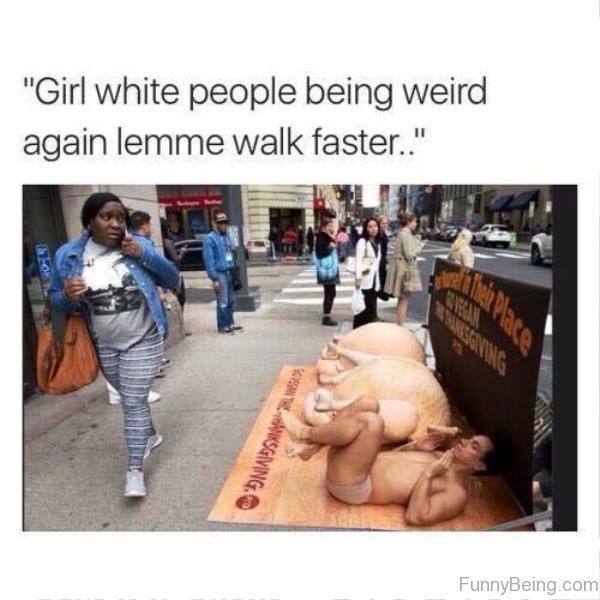 Girl White People Being Weird