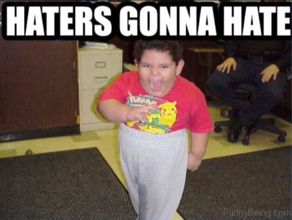 Haters Gonna Hate 