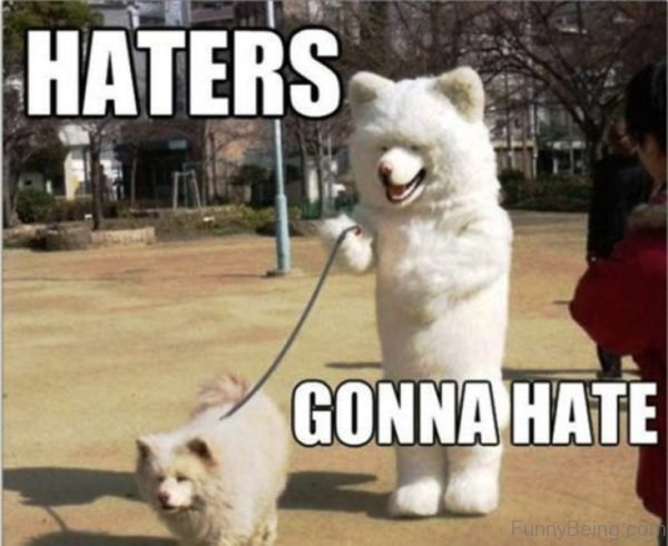 Haters Gonna Hate