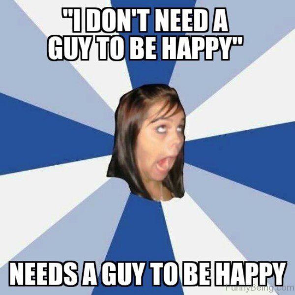 I Don't Need A Guy To Be Happy