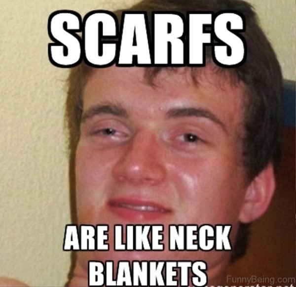 Scarfs Are Like Neck Blankets