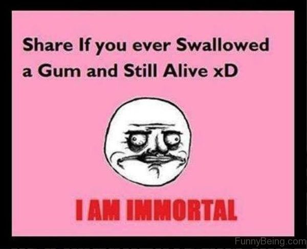 Share If You Ever Swallowed A Gum