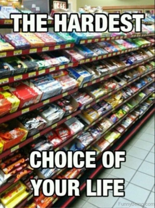 The Hardest Choice Of Your Life