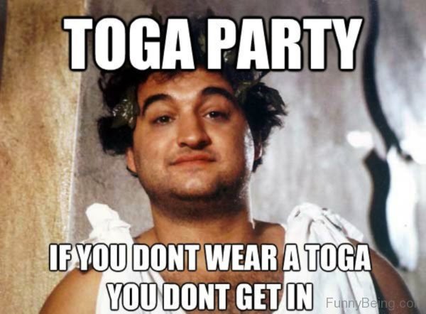 Toga Party If You Don't Wear A Toga