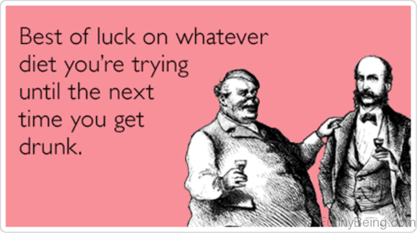 Best Of Luck On Whatever Diet You're Trying