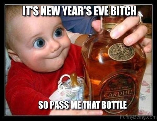 Its New Years Eve Bitch