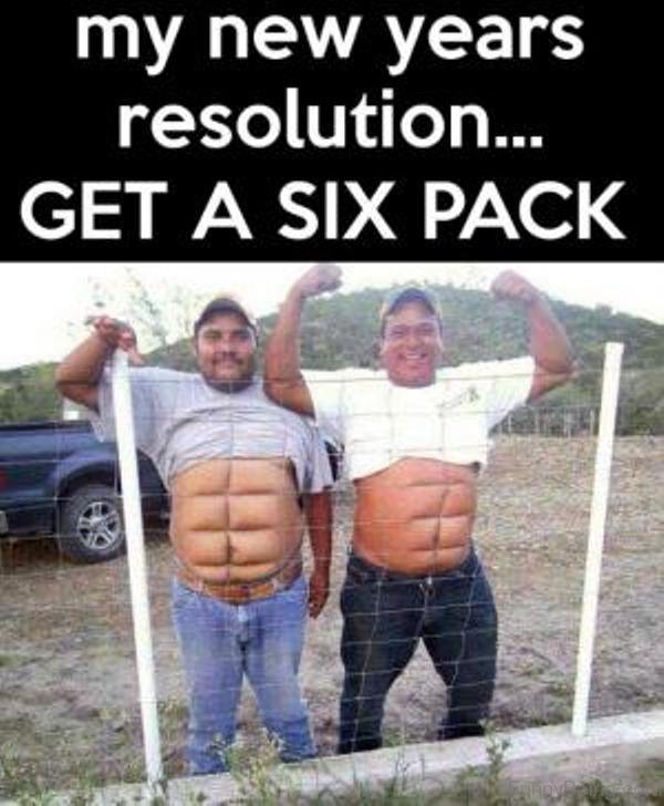 https://www.funnybeing.com/wp-content/uploads/2016/12/My-New-Years-Resolution-Get-A-Six-Pack.jpg