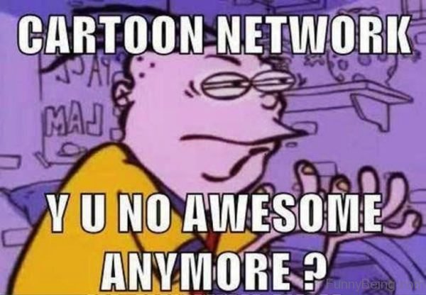 Cartoon Network Why You No Awesome