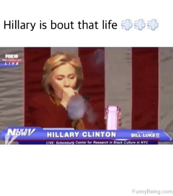 Hillary Is Bout That Life