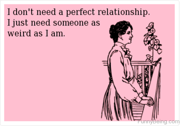 I Dont Need A Perfect Relationship