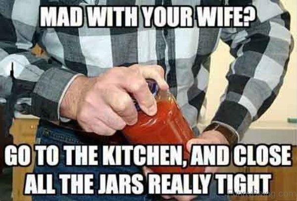 Mad With Your Wife