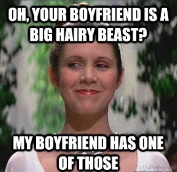 Oh Your Boyfriend Is A Big Hairy Beast