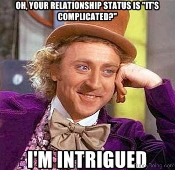 Oh Your Relationship Status Is Its Complicated