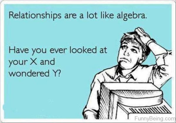 Relationships Are A Lot Like Algebra