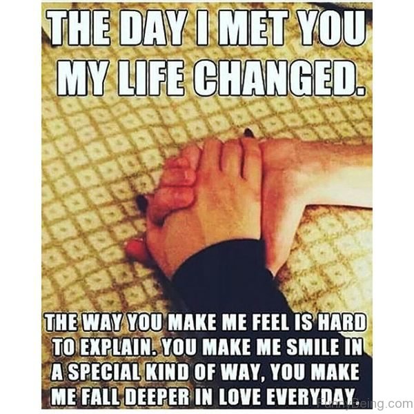 The Day I Met You My Life Changed