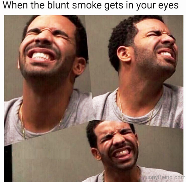 When The Blunt Smoke Gets In Your Eyes