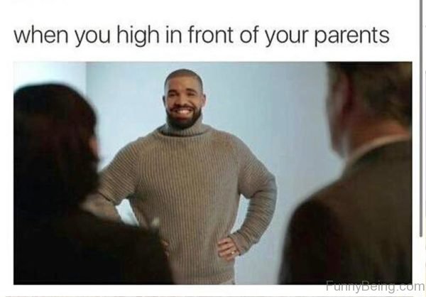 When You High In Front Of Your Parents