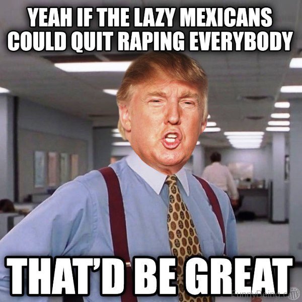 Yeah If The Lazy Mexicans Could Quit