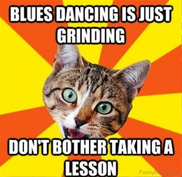 Blues Dancing Is Just Grinding