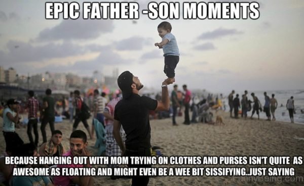 Epic Father Son Moments