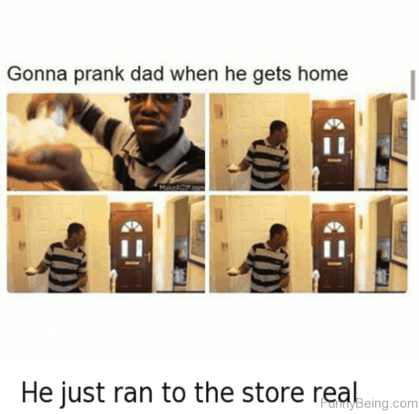 Gonna Prank Dad When He Gets Home