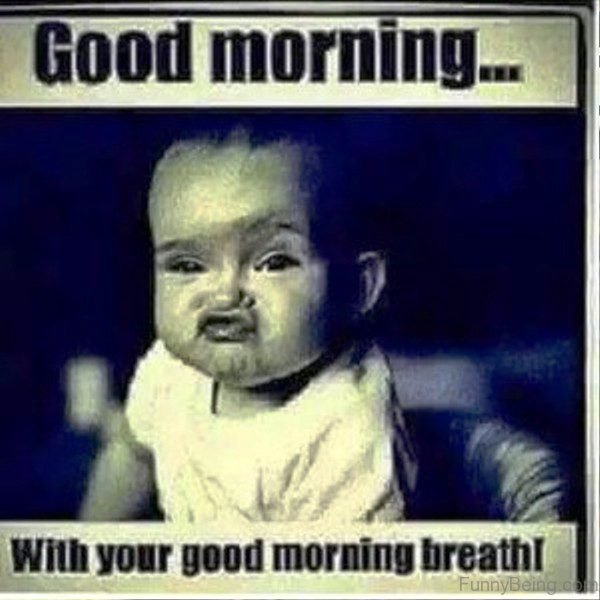 Good Morning With Your Good Morning Breath