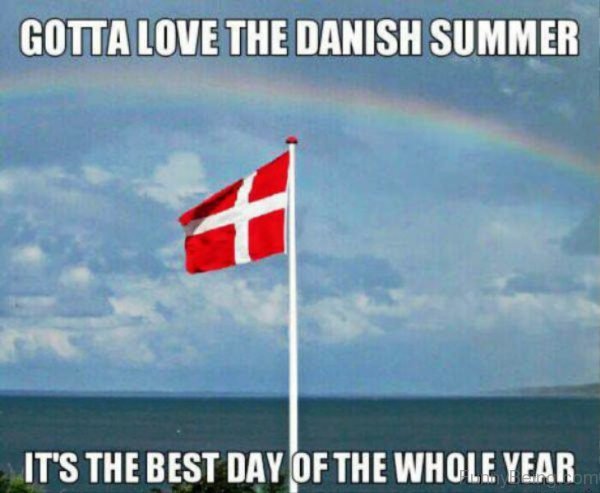 Gotta Love The Danish Summer