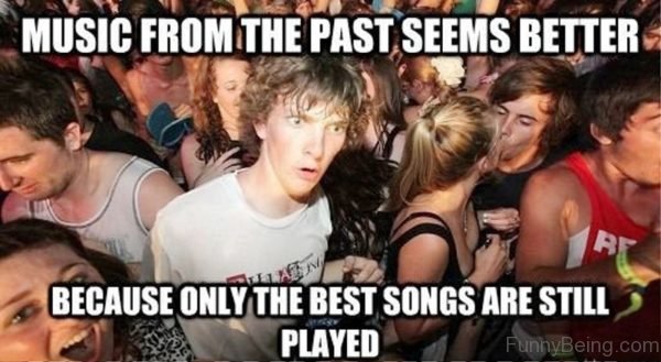 Music From The Past Seems Better