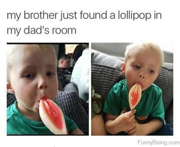 My Brother Just Found A Lollipop