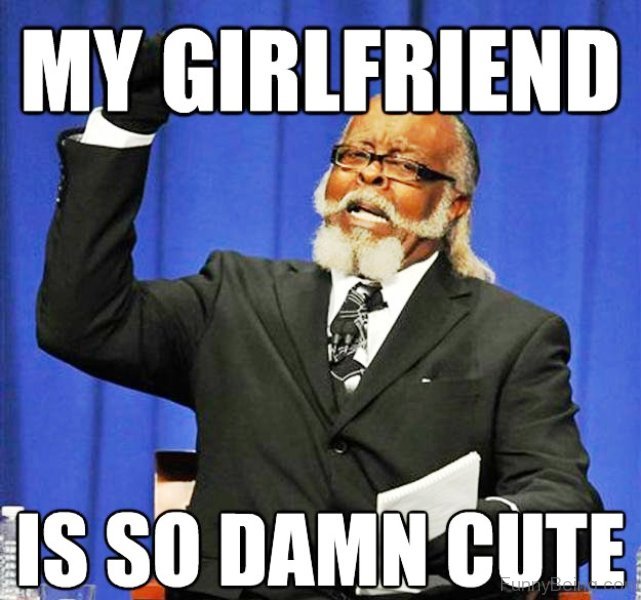95 Incredible Girlfriend Memes.