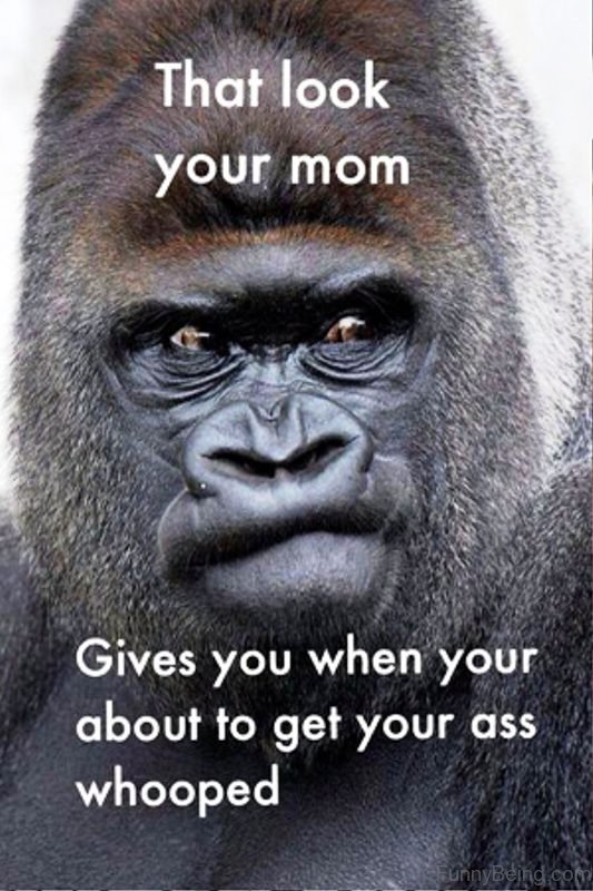 That Look Your Mom Gives You When