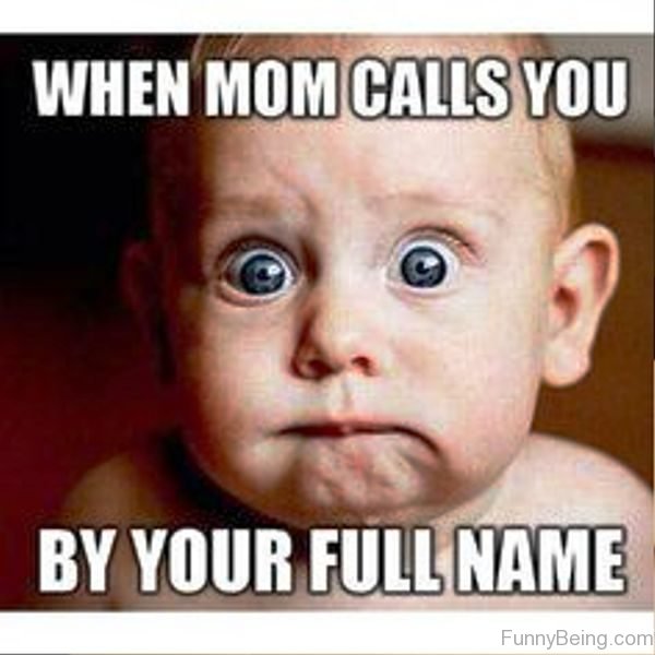 When Mom Calls You By Your Full Name