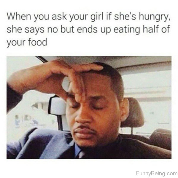 When You Ask Your Girl If Shes Hungry