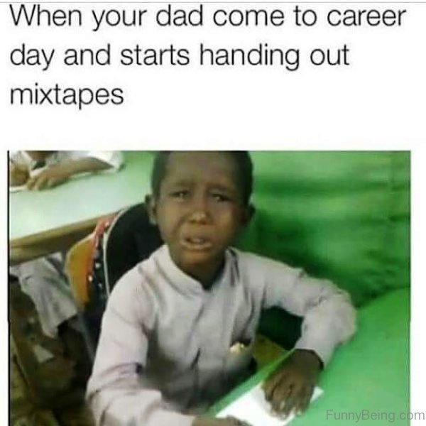When Your Dad Xome To Career Day